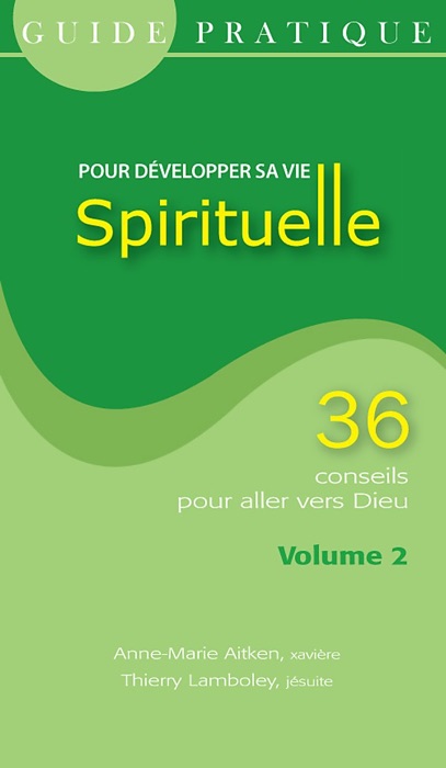 Guide pratique : pour développer sa vie spirituelle