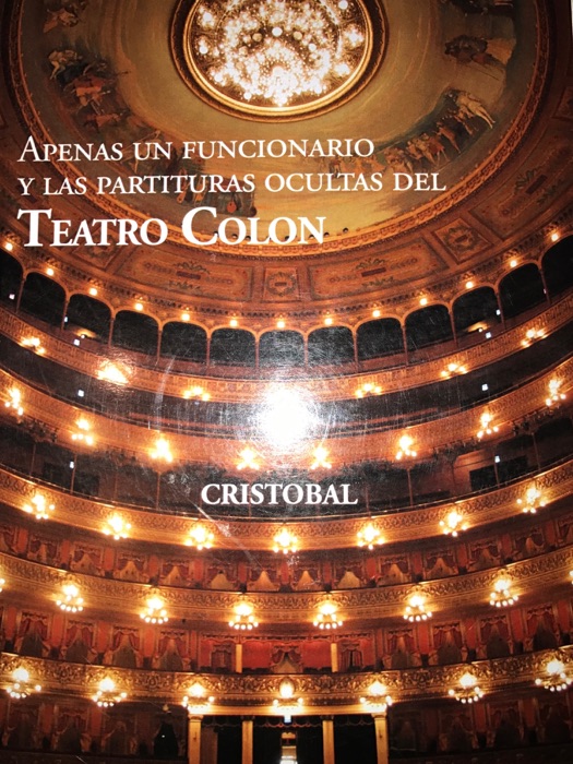 Apenas un Funcionario y las partituras ocultas del Teatro Colon