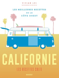 Californie les recettes culte - Vivian LUI