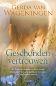 Geschonden vertrouwen - Gerda van Wageningen