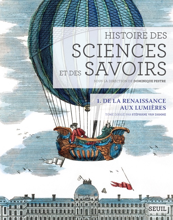 Histoire des sciences et des savoirs, t. 1. De la