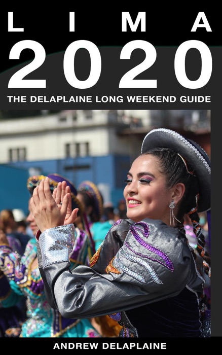 Lima - The Delaplaine 2020 Long Weekend Guide