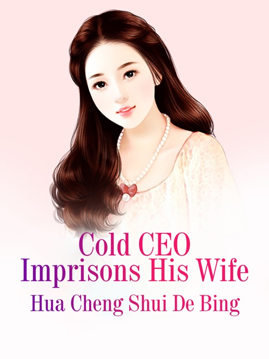 Cold CEO Imprisons His Wife