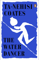 Ta-Nehisi Coates - The Water Dancer artwork