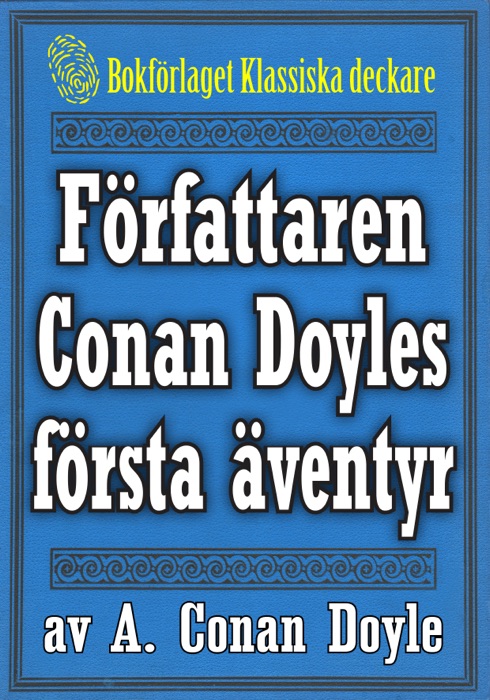 Författaren Arthur Conan Doyles första äventyr