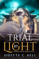 Odette C. Bell - Trial by Light Episode Two artwork