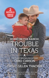 Home on the Ranch: Trouble in Texas - Caro Carson & Cathy Gillen Thacker by  Caro Carson & Cathy Gillen Thacker PDF Download