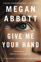 Megan Abbott - Give Me Your Hand artwork