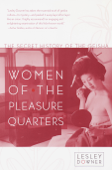 Women of the Pleasure Quarters - Lesley Downer