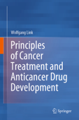 Principles of Cancer Treatment and Anticancer Drug Development - Wolfgang Link