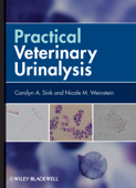 Practical Veterinary Urinalysis - Carolyn A. Sink & Nicole M. Weinstein