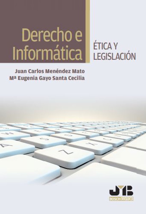 Derecho e Informática: Ética y Legislación