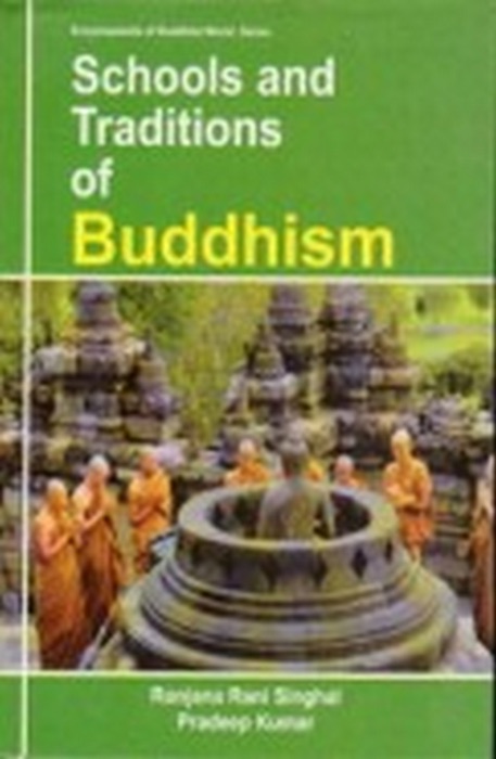 Schools And Traditions Of Buddhism (Encyclopaedia Of Buddhist World Series)