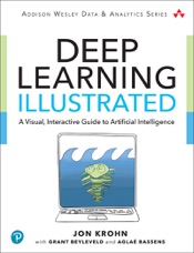 Deep Learning Illustrated: A Visual, Interactive Guide to Artificial Intelligence