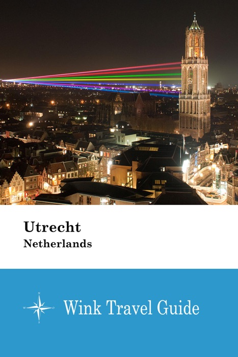Utrecht (Netherlands) - Wink Travel Guide