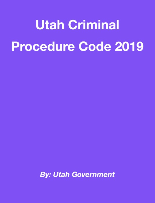 Utah Criminal Procedure Code 2019