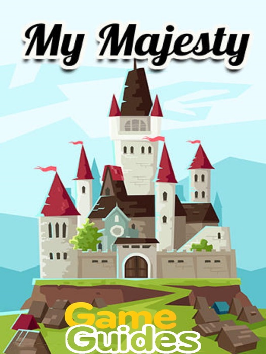 My Majesty Cheats Tips & Strategy Guide
