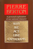 Why We Act Like Canadians - Pierre Berton