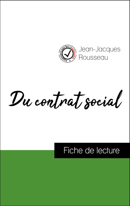 Analyse de l'œuvre : Du contrat social (résumé et fiche de lecture plébiscités par les enseignants sur fichedelecture.fr)