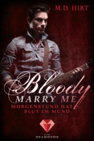 M. D. Hirt - Bloody Marry Me 4: Morgenstund hat Blut im Mund artwork