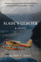 Robert F. Jones - Slade's Glacier artwork