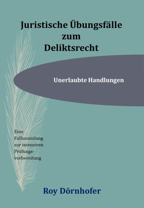 Juristische Übungsfälle zum Deliktsrecht