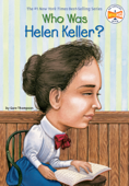 Who Was Helen Keller? - Gare Thompson, Who HQ & Nancy Harrison