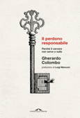 Il perdono responsabile - Gherardo Colombo