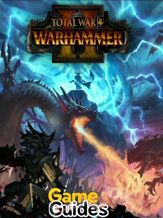 Total War Warhammer II Game Guide