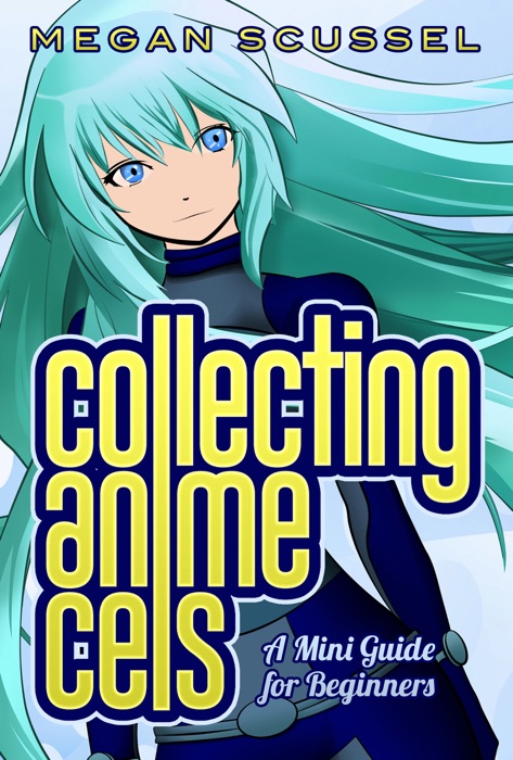 Collecting Anime Cels: A Mini Guide for Beginners