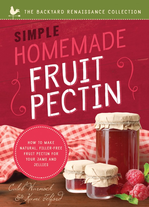 Simple Homemade Fruit Pectin