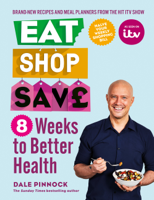 Dale Pinnock - Eat Shop Save: 8 Weeks to Better Health artwork