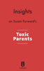 Insights on Susan Forward's Toxic Parents - Instaread