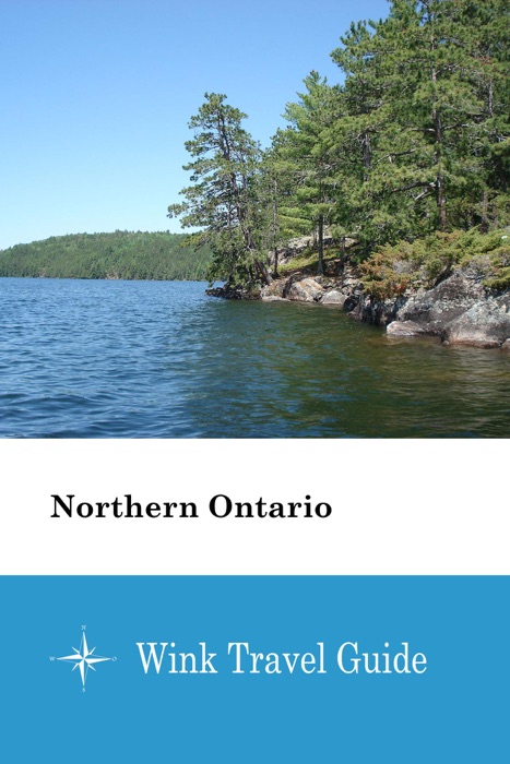 Northern Ontario - Wink Travel Guide