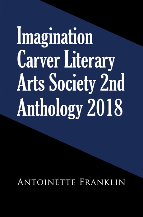 Imagination Carver Literary Arts Society 2Nd Anthology 2018