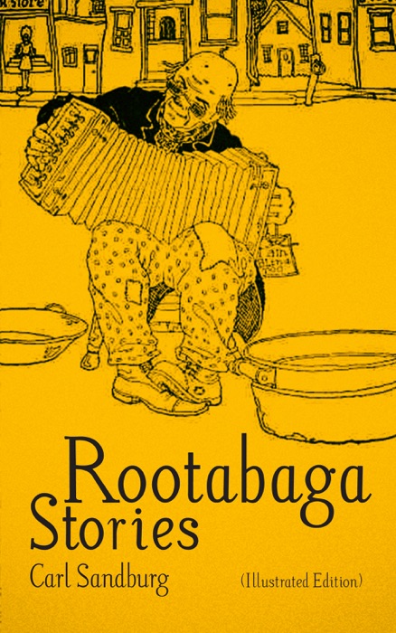 Rootabaga Stories (Illustrated Edition)