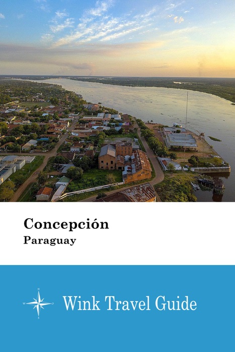 Concepción (Paraguay) - Wink Travel Guide