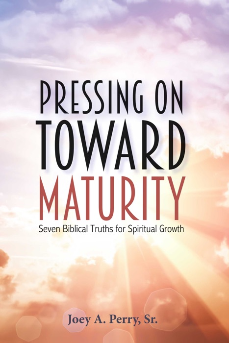 Pressing on Toward Maturity