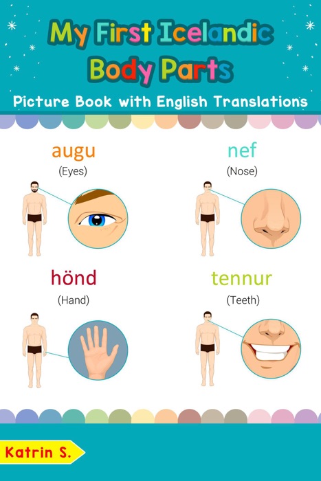 My First Icelandic Body Parts Picture Book with English Translations