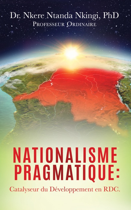 Nationalisme Pragmatique: Catalyseur du Développement en RDC.