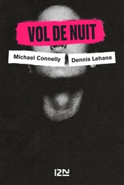 Vol de nuit - Dennis Lehane, Michael Connelly & David Baldacci