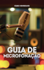 Guia de microfonação - Fábio Henriques
