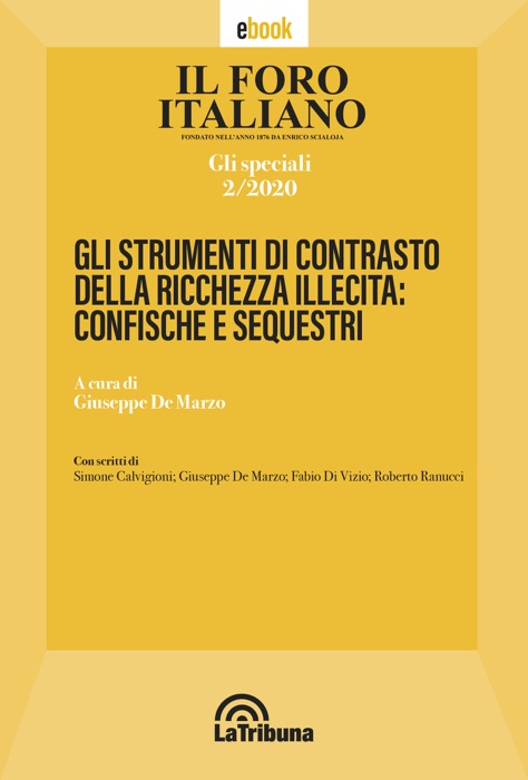 Gli strumenti di contrasto della ricchezza illecita: confische e sequestri