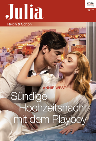 Sündige Hochzeitsnacht mit dem Playboy - Annie West