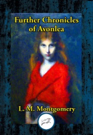 Further Chronicles of Avonlea - L.M. Montgomery