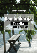 Komunikācija. Teorija un prakse - Sandra Veinberg