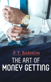 The Art of Money Getting - P. T. Barnum by  P. T. Barnum PDF Download