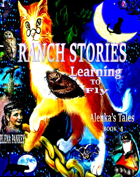 Learning to Fly. Ranch Stories.Alenka's Tales. Book 4.