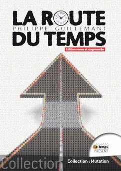 La route du temps - Philippe Guillemant