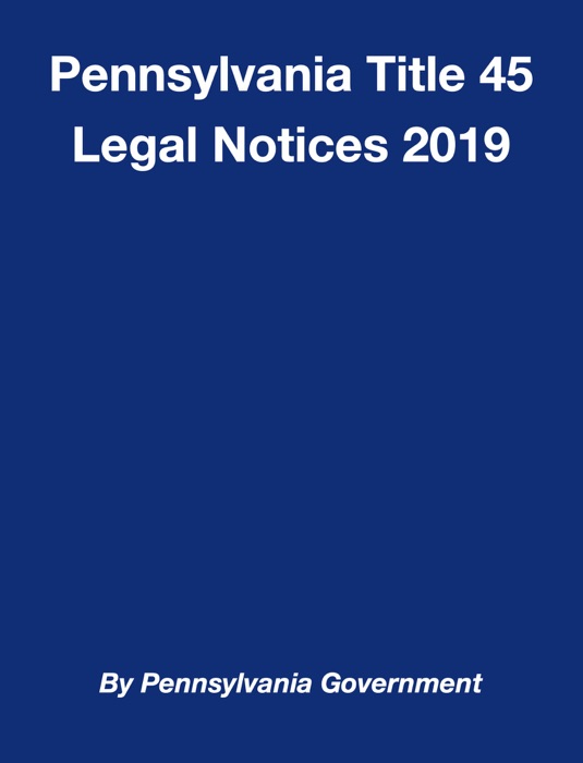 Pennsylvania Title 45 Legal Notices 2019